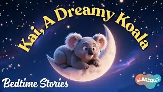 🐨 Kai, The Dreamy Koala 🐨✨ Calming Bedtime Stories for Kids | Relaxing Lullaby