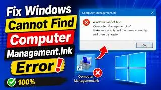 Fix Windows Cannot Find Computer Management lnk Error in Windows 11 & 10