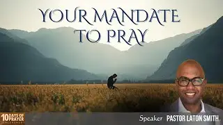 10 Days of Prayer Unleashed Episode 2: Your Mandate to Pray