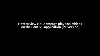 How to View Cloud Storage Playback Videos on PC