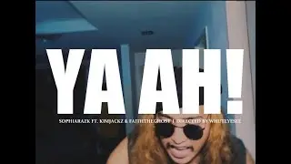 SOPHIARAZK - Ya Ah! feat. Kimjackz & FAITHTHEGHOST (Dir. by @whuteyesee.zip)