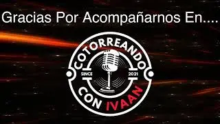 cotorreando con Quev Y Inmortaleza