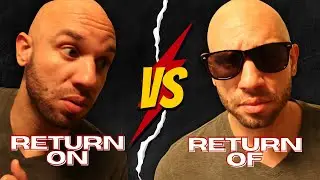 Return OF investment vs Return ON investment - Knowing The Difference!