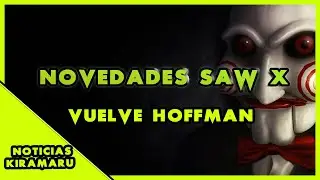 😱👀NOVEDADES SAW X | VUELVE HOFFMAN 🔥🔥