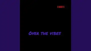 Over the Vibes