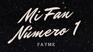 Fayme - Mi Fan N&uacute;mero 1 (Audio Oficial)
