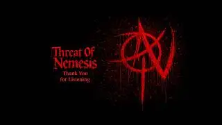 Threat of Nemesis - Thank You for Listening
