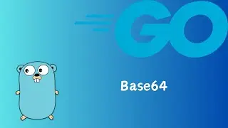 Go | Base64 Encode & Decode | tutorial 64