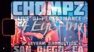 Chompz 💿 LIVE Dj Performance 🎛 San Diego 🎥 Filmed & Produced By @4EyeAm Productions #4EyeAm #Chompz
