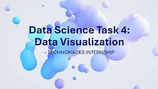 Data Science Task 4: Data Visualization &ndash; TechnoHacks Internship