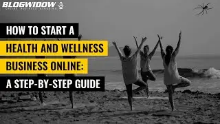 How to Start a Health and Wellness Business Online: A Step-by-Step Guide