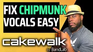 If Your Cakewalk Vocal Recording Sounds Like Chipmunks? Watch This