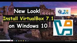 How to Install VirtualBox 7.1 on Windows 10