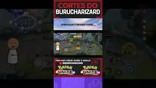😱🤬😵&zwj;💫O MALUCO &Eacute; BRABO!!! POK&Eacute;MON UNITE #shorts  #burucharizard #pokemonunite