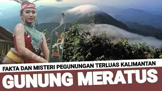 Fakta dan Misteri Gunung Meratus | Pegunungan Terluas Kalimantan