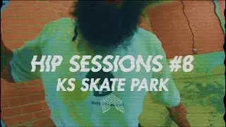 Hip Sessions #8 na KS Skate Park