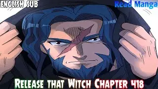 【《R.T.W》】Release that Witch Chapter 418 | Big Fun Delivered to Your Door | English Sub