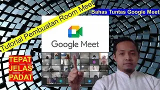 Tutorial Google Meet Mudah Tahun 2021 (UPDATED)