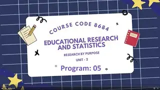 Educational Research and Statistics | 8684 | Unit 2 | Program 05 | AIOU
