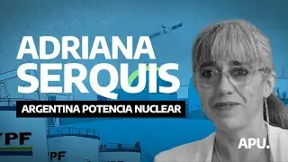 ADRIANA CRISTINA SERQUIS: ARGENTINA POTENCIA NUCLEAR