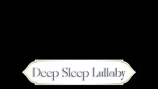 8 Hours of Deep Sleep Lullaby Music 🌙 Black Screen | Calm Your Mind, Stay Asleep All Night