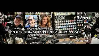 Episode 266 - The 2025 Hobby Progress Challenge