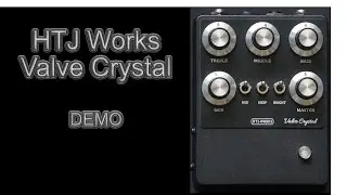 HTJ Works Valve Crystal 12AX7 DEMO