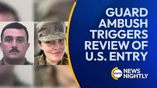 National Guard Ambush Spurs Review of Afghan Nationals&rsquo; U.S. Entry | EWTN News Nightly