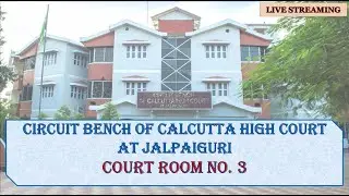13 August, 2025 | Court No. 3 | CB Jalpaiguri | Live Streaming of the Court proceedings