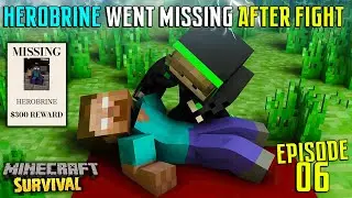 😱HEROBRINE WENT MISSING AFTER FIGHT IN MINECRAFT SURVIVAL (#6)