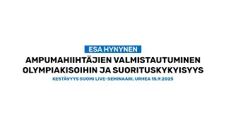 Ampumahiihtäjien valmistautuminen olympiakisoihin ja suorituskykyisyys - Esa Hynynen