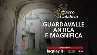 Guardavalle antica e magnifica