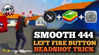 SMOOTH 444 Setting Revealed |  @smoothsneaky6998 Left Fire Button SECRET SETTINGS PC FREE FIRE