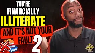 MORE Financial Literacy You SHOULD Have Been Taught