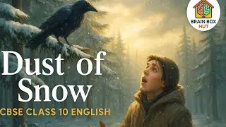 DUST OF SNOW -POEM | CBSE GRADE 10