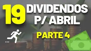 19 A&Ccedil;&Otilde;ES COM DIVIDENDOS EM ABERTO PARA ABRIL | EMPRESAS COM DIVIDENDOS EM ABRIL - PARTE 4