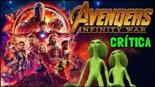 VINGADORES: GUERRA INFINITA (2018) - Cr&iacute;tica sem Spoilers