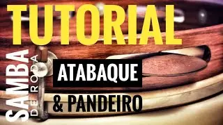 TUTORIAL Samba de Roda ATABAQUE & PANDEIRO