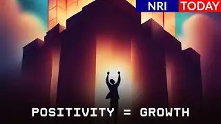 Building a Success Mindset: Cultivating Positivity #NRIToday #NRI #NRI_Today