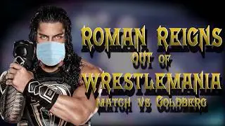 Roman Reigns REMOVED from Universal Title match at WRESTLEMANIA? (JOB'd Out)