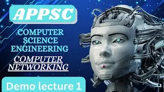 APPSC Computer Science Engineering (Demo Lecture 1) Computer Networking