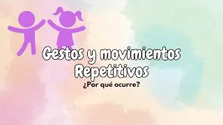 🧠🤲 Movimientos Repetitivos en el Autismo: &iquest;Por Qu&eacute; Suceden? Explicaci&oacute;n Completa 🔍