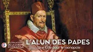 8. Guerre &eacute;conomique : L'alun des papes, une lutte pour le monopole