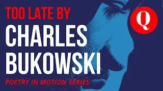 TOO LATE - Poem by Charles Bukowski