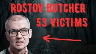 The Butcher of Rostov: How One Soviet Teacher Murdered 53 Children and Women