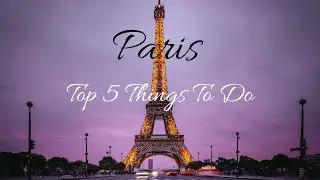 Paris - Best 5 Places - Travel