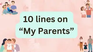 10 Lines Essay On My Parents | Essay On My Parents In English | 10 Easy Sentences About My Parents