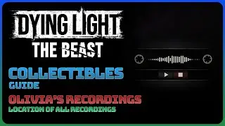 Dying Light: The Beast &mdash; записи Оливии (коллекционное руководство)
