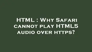 HTML : Why Safari cannot play HTML5 audio over  