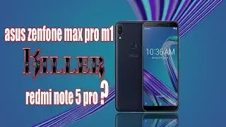 asus zenfone max pro m1 killer redmi note 5 pro ?